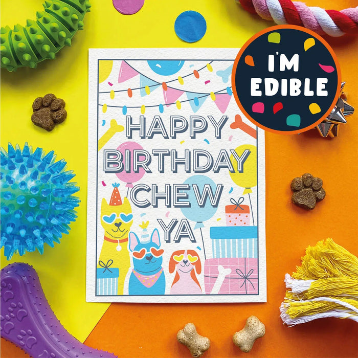 Scoff Paper | Happy Birthday Chew Ya - Edible Birthday Card-Scoff Paper-Love My Hound